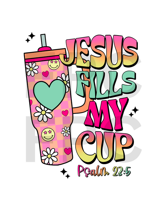 Jesus Fills My Cup