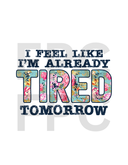 Already Tired Tomorrow