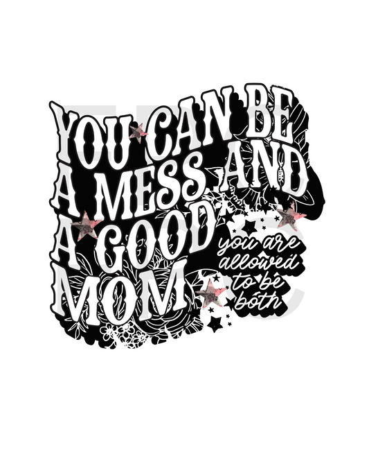 A Mess and A Good Mom