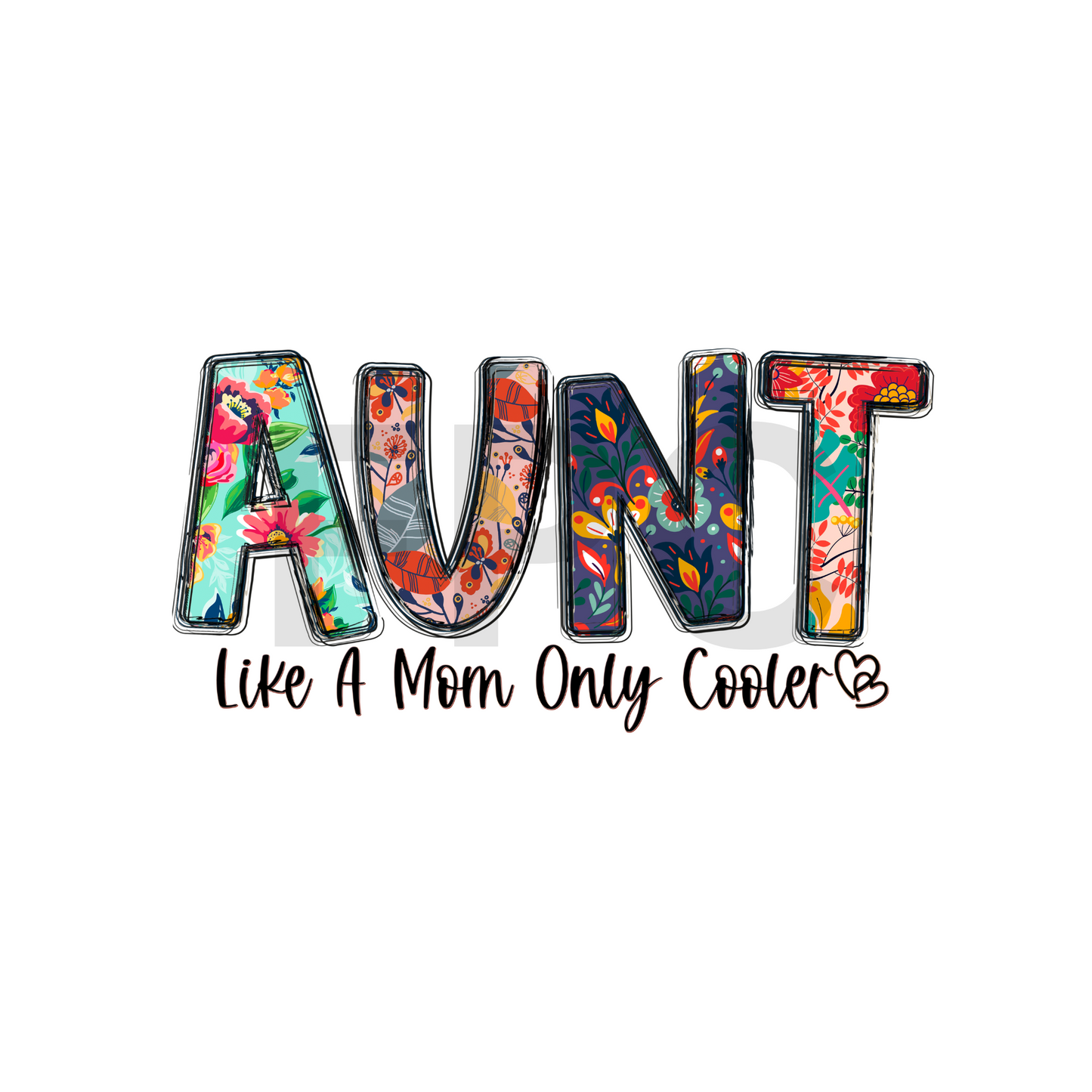 Aunt Like a Mom only Cooler