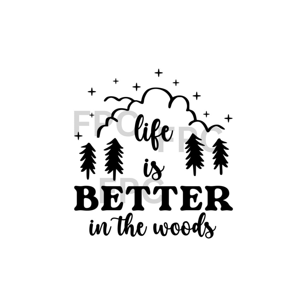 Life is Better in the Woods