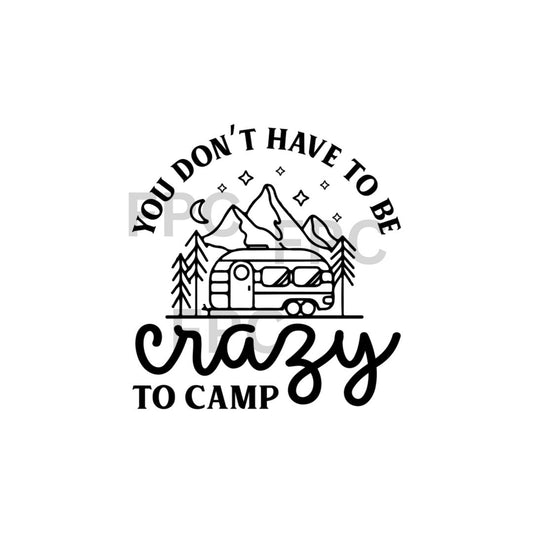 Crazy to Camp