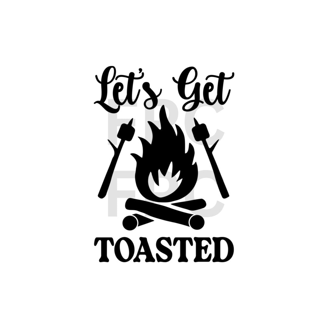 Lets Get Toasted