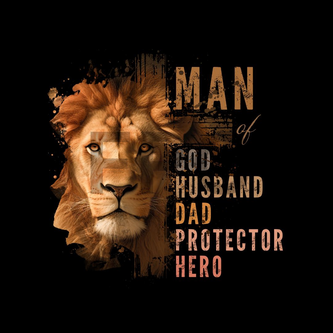 Man of God Husband Dad Protector Hero Lion