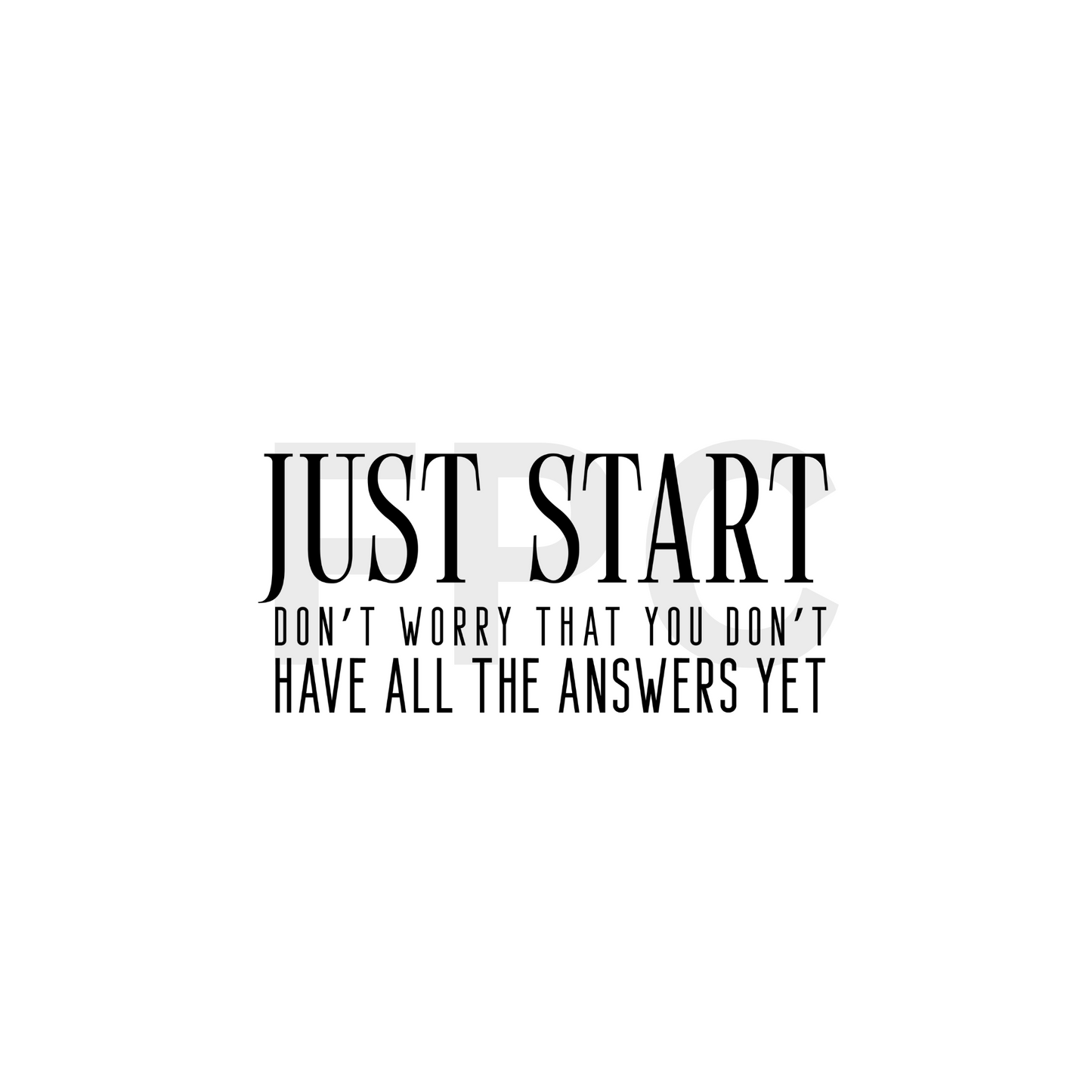 Just Start