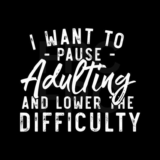 Pause Adulting Lower Difficulty (White)