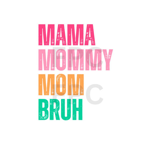 Mama Mommy Mom Bruh