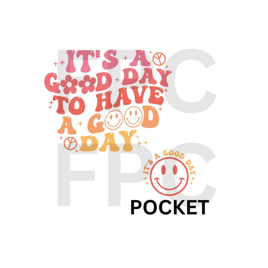 Good Day to Have a Good Day (w/ Pocket)