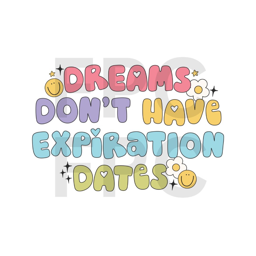 Dreams don't Have Expiration Dates