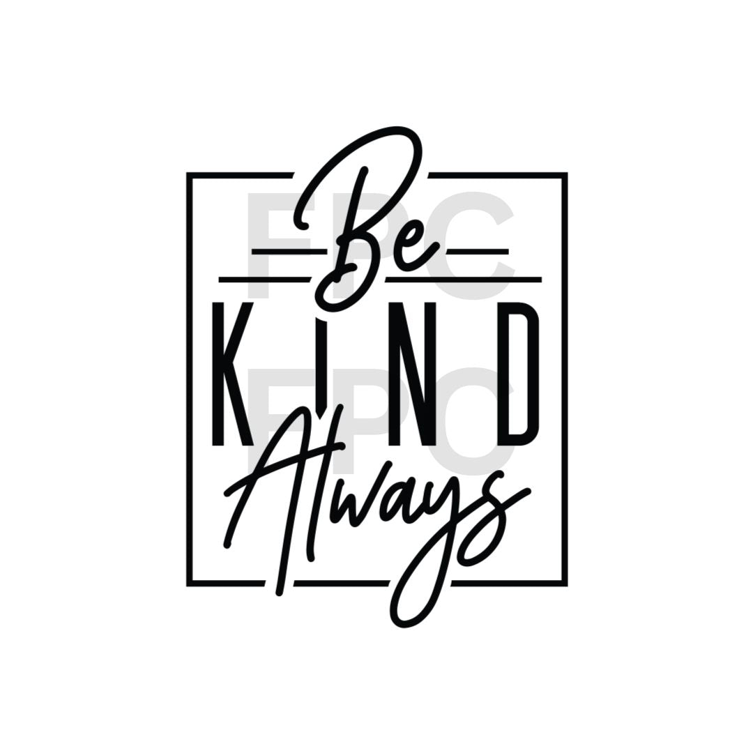 Be Kind Always