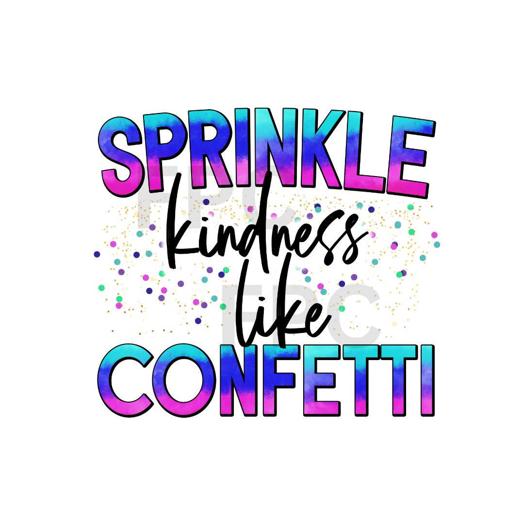 Sprinkle Kindness like Confetti