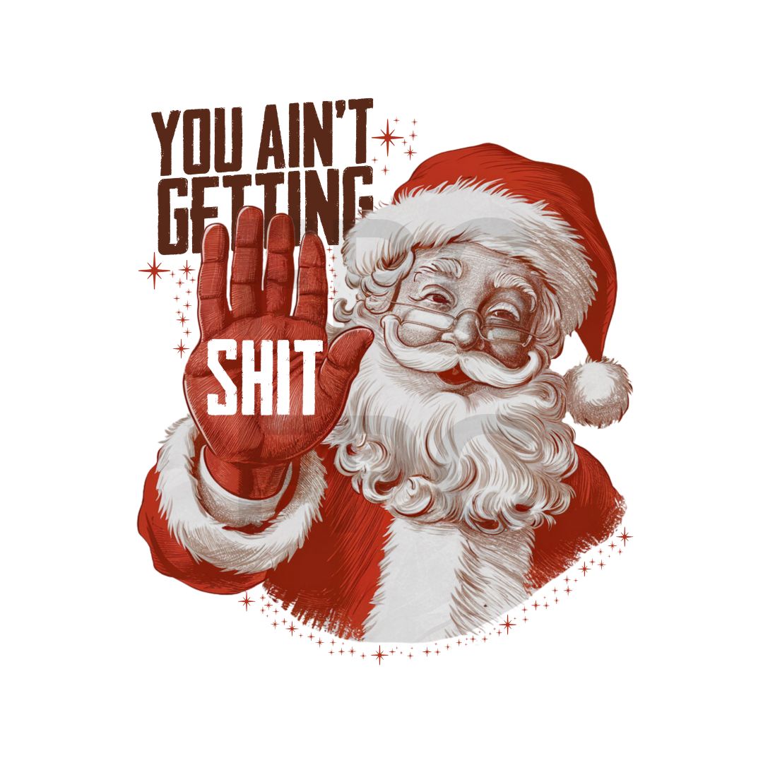 You Ain't Getting Sh*t Santa Hand