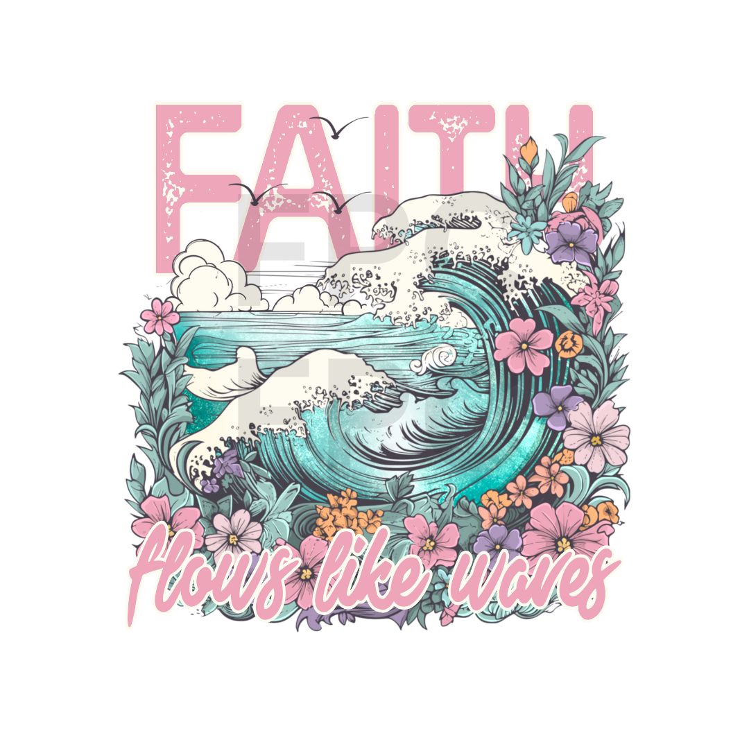 Faith Flows Like Waves