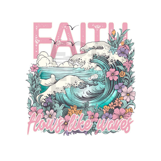 Faith Flows Like Waves